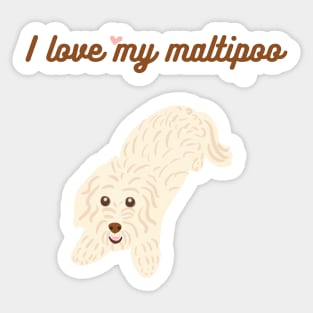I love my maltipoo! Sticker